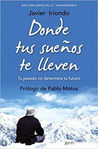 Donde tus sueños te lleven, de Javier Iriondo