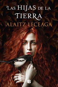 Las hijas de la tierra, de Alaitz Leceaga