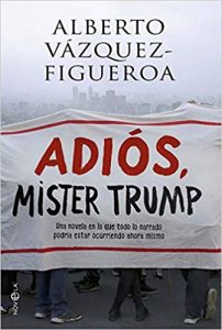 Adiós, Mister Trump
