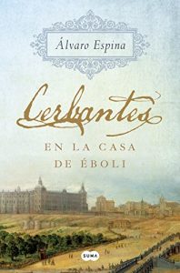 Cerbantes Éboli majas, autor Álvaro Espinosa