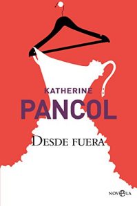 Desde fuera, de Katherine Pancol