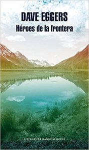 Héroes de la frontera, de Dave Eggers