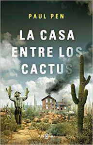 La casa entre los cactus, de Paul Pen