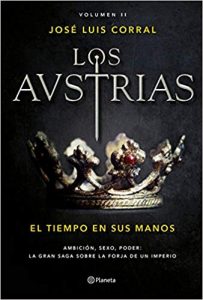 Los Austrias. El tiempo en sus manos, de José Luis Corral
