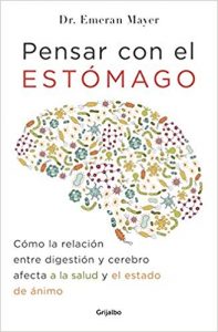 Pensar con el estómago, de Emeran Mayer