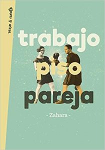 Trabajo, piso, pareja, de Zahara