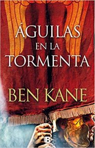 Águilas en la tormenta, de Ben Kane
