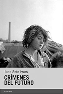 Crímenes del futuro, de Juan Soto Ivars