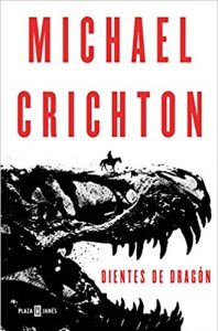 Dientes de dragón, de Michael Chrichton