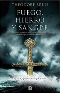 Fuego, hierro y sangre, de Theodore Brun