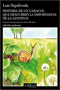 Historia de un caracol que descubrió la importancia de la lentitud, de Luis Sepúlveda