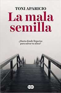 La mala semilla, de Toni Aparicio