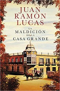 La maldición de la casa grande, de Juan Ramón Lucas
