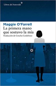 Die erste Hand, die meine hielt, von Maggie O'Farrell