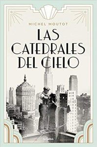 Las catedrales del cielo, de Michel Moutot