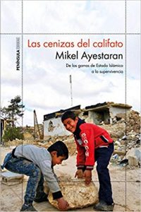 Las cenizas del Califato, de Mikel Ayestarán
