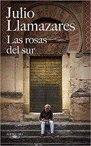 Las rosas del sur, de Julio Llamazares