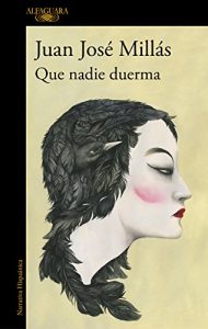 Que nadie duerma, de Juan José Millas