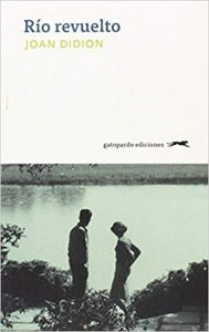 Río revuelto, de Joan Didion