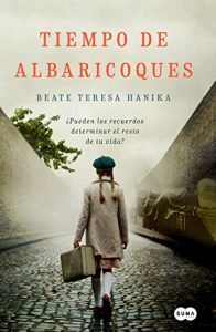 Tiempo de albaricoques, de Beate Teresa Hanika