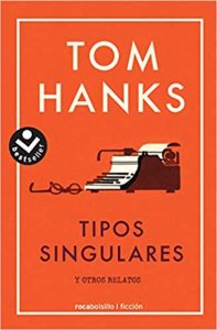 Tipos singulares y otros relatos, de Tom Hanks