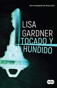 Tocado y hundido, de Lisa Gardner