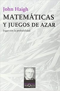 Matemáticas y juegos de azar, de John Haigh