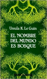 O nome do mundo é LEGUIN floresta