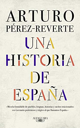 Una historia de España, de Arturo Pérez Reverte