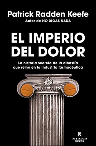 El imperio del dolor, de Patrick Radden Keefe