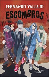 Escombros, by Fernando Vallejo