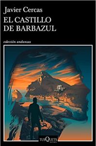 Die Burg von Barbazul, von Javier Cercas