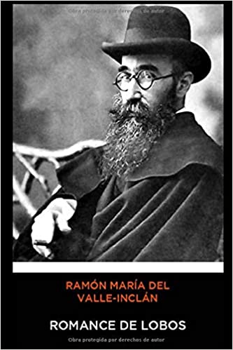 Ramón María del Valle-Inclán - Romance de Lobos