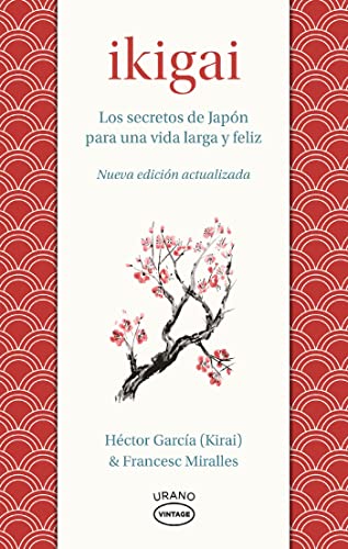 Ikigai: Los secretos de Japón para una vida larga y feliz