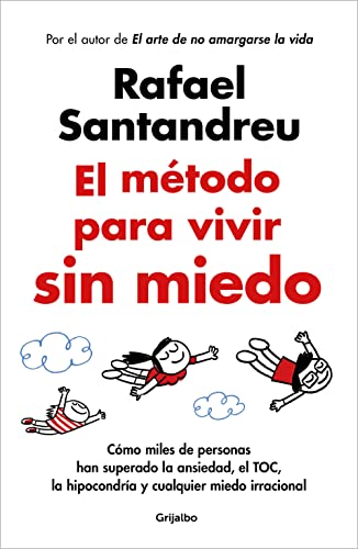 El método para vivir sin miedo. Santandreu